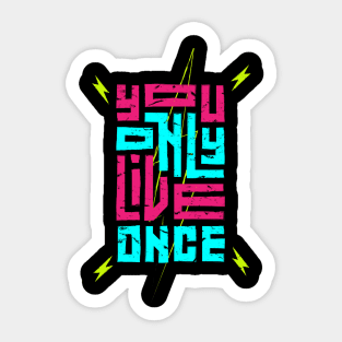 You Only Live Once Sticker